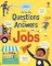 Lift-the-flap Questions and Answers about Jobs Lift-the-flap Questions and Answers about Jobs