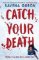Catch Your Death Catch Your Death