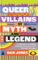 Queer Villains of Myth and Legend
