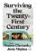 Surviving the 21st Century Surviving the 21st Century
