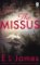 The Missus: a passionate and thrilling love story by the global bestselling author of the The Missus: a passionate and thrilling love story by the global bestselling author of the