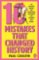 10 Mistakes That Changed History 10 Mistakes That Changed History
