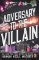 Adversary to the Villain Adversary to the Villain