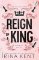 Reign of a King