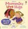 Mummies Love Hugs Mummies Love Hugs