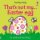 That´s not my... Easter Egg That´s not my... Easter Egg