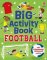 Big Activity Book Football Big Activity Book Football