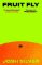 Fruit Fly Fruit Fly