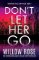 Don´t Let Her Go Don´t Let Her Go