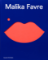 Malika Favre : Expanded Edition
