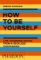 How to Be Yourself: Life-Changing Advice from a Reckless Contrarian How to Be Yourself: Life-Changing Advice from a Reckless Contrarian