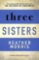 Three Sisters : The conclusion to the Tattooist of Auschwitz trilogy Three Sisters : The conclusion to the Tattooist of Auschwitz trilogy