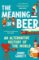 The Meaning of Beer