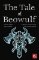 The Tale of Beowulf: Epic Stories, Ancient Traditions The Tale of Beowulf: Epic Stories, Ancient Traditions