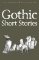 Gothic Short Stories Gothic Short Stories