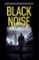 Black Noise Black Noise