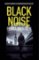 Black Noise Black Noise