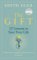 The Gift: 12 Lessons to Save Your Life The Gift: 12 Lessons to Save Your Life