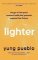 Lighter : Let Go of the Past, Connect with the Present, and Expand The Future