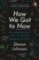 How We Got to Now : Six Innovations that Made the Modern World How We Got to Now : Six Innovations that Made the Modern World