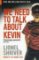 We Need to Talk About Kevin We Need to Talk About Kevin