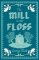 The Mill on the Floss: Annotated Edition (Alma Classics Evergreens) The Mill on the Floss: Annotated Edition (Alma Classics Evergreens)