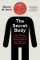The Secret Body: How the New Science of the Human Body Is Changing the Way We Live The Secret Body: How the New Science of the Human Body Is Changing the Way We Live