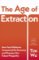 The Age of Extraction
