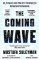 The Coming Wave: the ground-breaking book from the ultimate AI insider