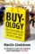 Buyology : How Everything We Believe About Why We Buy is Wrong Buyology : How Everything We Believe About Why We Buy is Wrong