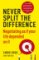 Never Split the Difference