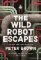 The Wild Robot Escapes (The Wild Robot 2) The Wild Robot Escapes (The Wild Robot 2)