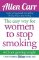 Easy Way for Women to Stop Smoking Easy Way for Women to Stop Smoking