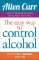 Allen Carr´s Easyway to Control Alcohol
