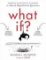 What If? - Serious Scientific Answers to Absurd Hypothetical Questions