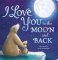 I Love You to the Moon and Back I Love You to the Moon and Back