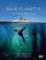 Blue Planet II - A New World of Hidden Blue Planet II - A New World of Hidden