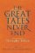 Great Tales Never End, The: Essays in Memory of Christopher Tolkien Great Tales Never End, The: Essays in Memory of Christopher Tolkien