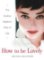 How To Be Lovely How To Be Lovely