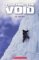 Touching the Void Touching the Void