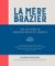 La Mere Brazier: The Mother of Modern French Cooking La Mere Brazier: The Mother of Modern French Cooking