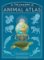 The Amazing Animal Atlas The Amazing Animal Atlas