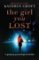 The Girl You Lost : A Gripping Psychological Thriller The Girl You Lost : A Gripping Psychological Thriller