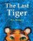 The Last Tiger The Last Tiger