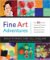 Fine Art Adventures: Over 35 Fun and Creative Art Projects Inspired by Classic Masterpiece