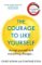 The Courage to be Happy The Courage to be Happy