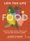 Low Tox Life Food: How to shop, cook, swap, save and eat for a happy planet Low Tox Life Food: How to shop, cook, swap, save and eat for a happy planet