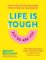 Life Is Tough (But So Are You) Life Is Tough (But So Are You)