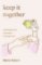 Keep It Together: Philosophy for everyday emergencies Keep It Together: Philosophy for everyday emergencies
