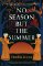 No Season but the Summer No Season but the Summer